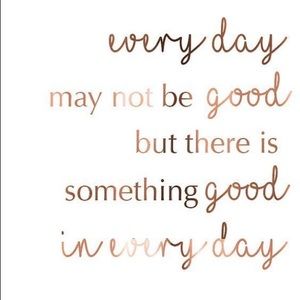 What’s good in your day today?